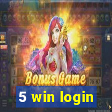 5 win login